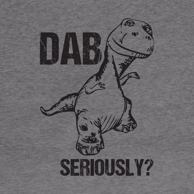 Dab... Seriously? Funny T-Rex Dinosaur Dabbing Joke by Xeire